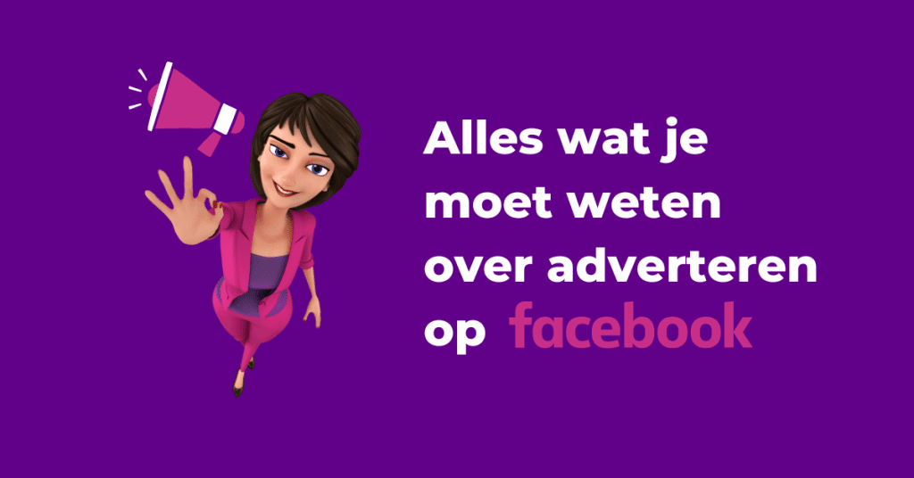 UITGELICHT Alles Wat Je Moet Weten Over Adverteren Op Facebook Anne