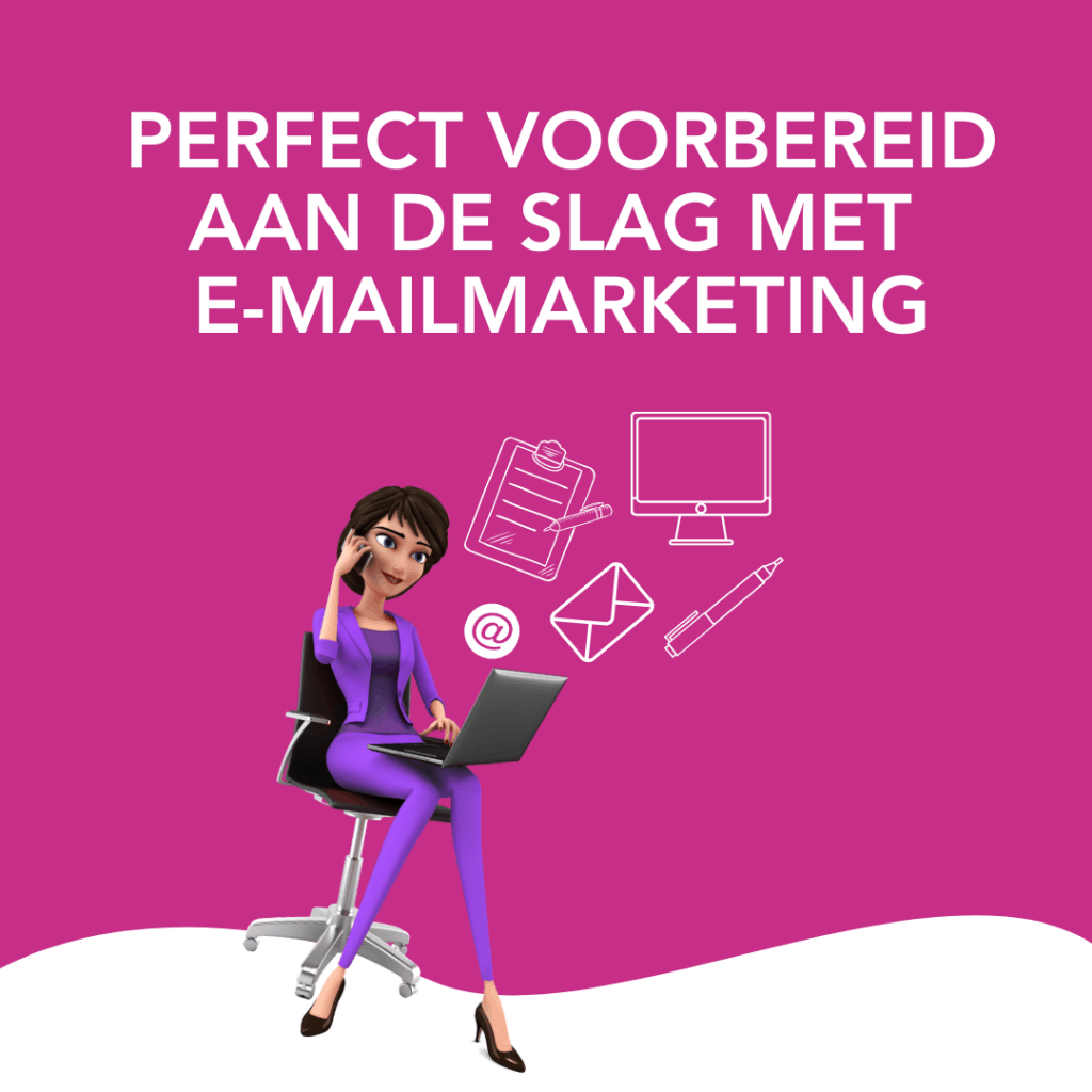 Perfect Voorbereid Aan De Slag Met E-mailmarketing: 33 Handige Tips